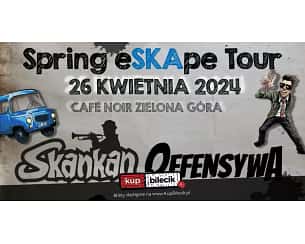 Bilety na koncert Skankan & Offensywa & LiOne - Spring eSKApe Tour w Zielonej Górze - 26-04-2024