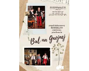 Bilety na spektakl "Bal na Gnojnej" Zespół Moderato - Wieliszew - 20-01-2024