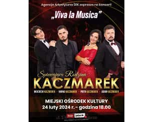 Bilety na koncert Śpiewająca Rodzina Kaczmarków - "Viva La Musica" w Zabrzu - 24-02-2024