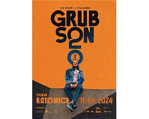 Bilety na koncert GRUBSON: 20 lat na scenie - coś więcej niż koncert w Katowicach - 11-04-2024