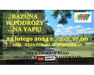 Bilety na koncert Bazuna w podróży…na Yapę - Bazuna w podróży...na Yapę w Łodzi - 25-02-2024