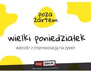 Bilety na kabaret poza żartem - wielki poniedziałek - wieczór z improwizacją na żywo! w Krakowie - 25-03-2024
