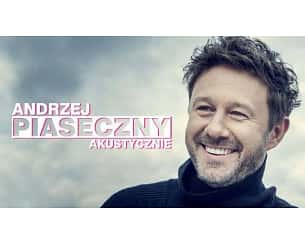 Bilety na koncert Andrzej Piaseczny Akustycznie w Lesznie - 07-04-2024