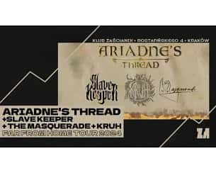Bilety na koncert Far From Home Tour 2024: Ariadne's Thread, Slave Keeper, The Masquerade, Kruh w Krakowie - 06-04-2024