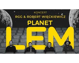 Bilety na koncert Planet LEM: RGG & Robert Więckiewicz w Krakowie - 26-02-2024