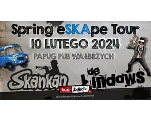 Bilety na koncert Skankan & De Łindows - Spring eSKApe Tour '24 w Wałbrzychu - 10-02-2024