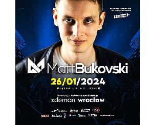 Bilety na koncert Matt Bukovski // X-Demon Wrocław - 26-01-2024