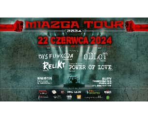 Bilety na koncert MIAZGA TOUR 2024 - Dysfunkcja, Odlot, Relikt, Power of Love w Białymstoku - 22-06-2024
