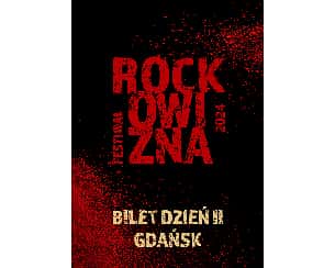 Bilety na BILET JEDNODNIOWY: 10.08.2024 Rockowizna Festiwal Gdańsk