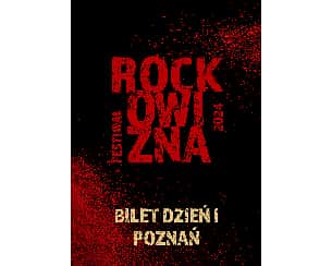 Bilety na BILET JEDNODNIOWY: 22.08.2024 Rockowizna Festiwal Poznań