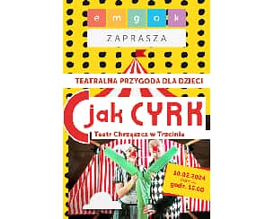 Bilety na spektakl  dla dzieci C JAK CYRK Teatru Chrząszcz, Strumień - 10-02-2024