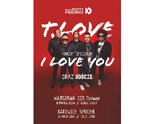 Bilety na koncert T.Love - Specjalny koncert "I love you" w Katowicach - 26-05-2024