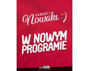 Bilety na kabaret Nowaki - "W NOWYM PROGRAMIE" w Zielonej Górze - 23-06-2024