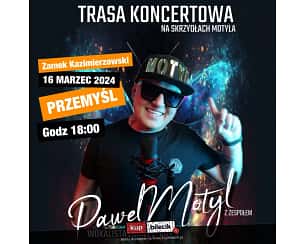 Bilety na koncert Paweł Motyl - Koncert wraz Zespołem w Przemyślu - 16-03-2024