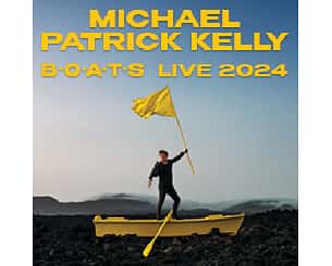 Bilety na koncert Michael Patrick Kelly - B•O•A•T•S - Live 2024 w Szczecinie - 31-05-2024