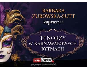 Bilety na koncert Tenorzy w karnawałowych rytmach - Barbara Żurowska-Sutt zaprasza w Gdańsku - 28-01-2024