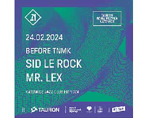 Bilety na koncert BEFORE TAURON NOWA MUZYKA: SID LE ROCK & MR. LEX W HIPNOZIE! w Katowicach - 24-02-2024