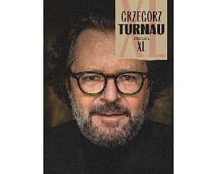Bilety na koncert Grzegorz Turnau - Trasa XL w Lublinie - 10-05-2024