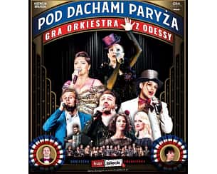 Bilety na koncert Pod Dachami Paryża - Koncert muzyki francuskiej w Opolu - 11-03-2024