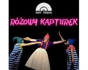 Bilety na spektakl "Różowy Kapturek" Teatr Żelazny - Katowice - 27-03-2024