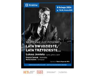 Bilety na koncert NAJPIĘKNIEJSZE PIOSENKI: Lata dwudzieste, lata trzydzieste…śpiewa Łukasz Jemioła w Krakowie - 08-02-2024