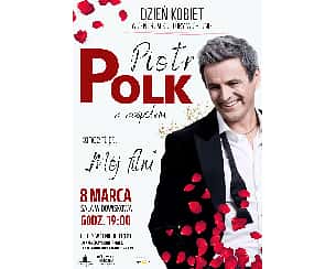 Bilety na koncert Piotr Polk - Koncert z okazji Dnia Kobiet w Chojnie - 08-03-2024