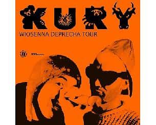 Bilety na koncert Kury - Wiosenna Deprecha Tour | Zabrze - 19-04-2024