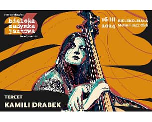 Bilety na koncert Tercet Kamili Drabek I BIELSKA ZADYMKA JAZZOWA w Bielsku-Białej - 16-03-2024