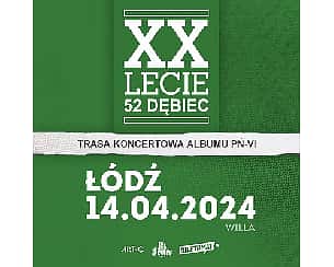 Bilety na koncert XX LECIE 52 DĘBIEC | ŁÓDŹ - 14-04-2024