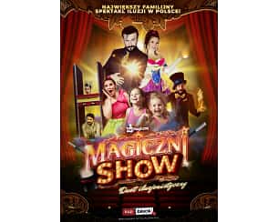 Bilety na spektakl Pan Magiczny - Magiczni Show - Największy familijny spektakl iluzji w Polsce - Andrychów - 23-02-2024