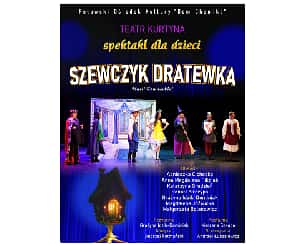 Bilety na koncert Szewczyk Dratewka-Teatr KURTYNA w Puławach - 09-02-2024