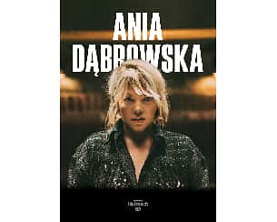 Bilety na koncert Ania Dąbrowska w Warszawie - 24-05-2024
