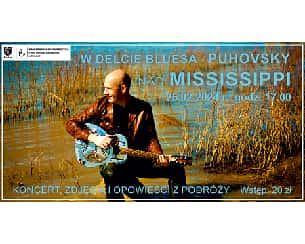 Bilety na koncert W DELCIE BLUESA – PUHOVSKY NAD MISSISSIPPI (koncert, zdjęcia i opowieści z podróży) w Kielcach - 25-02-2024