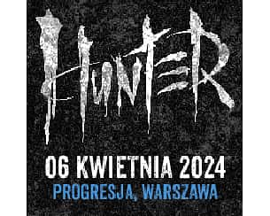 Bilety na koncert Hunter w Warszawie - 06-04-2024