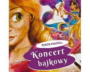 Bilety na koncert bajkowy - Teatru Piasku w Kielcach - 09-12-2024