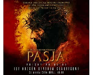 Bilety na koncert muzyki filmowej: The Passion of the Christ - polska premiera w Krakowie - 21-03-2024