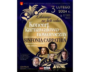 Bilety na koncert Sinfonia Carpathia - Koncert karnawałowo - noworoczny - Libiamo ne' lieti calici w Korzennej - 03-02-2024