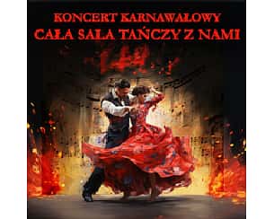 Bilety na koncert Karnawałowy - Cała sala tańczy z nami w Krakowie - 18-02-2024