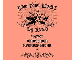 Bilety na koncert Yoo Doo Right & Ky | Warszawa - 31-03-2024