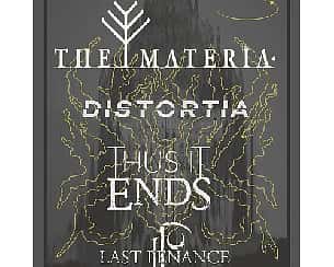 Bilety na koncert The Materia | Last Penance | Distortia | Thus it Ends w Łodzi - 11-02-2024