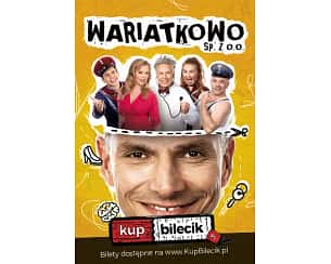 Bilety na spektakl Wariatkowo Sp. z o.o. - Wariatkowo Sp. Zo.o. - Warszawa - 16-05-2024
