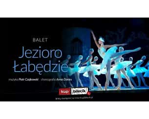 Bilety na spektakl Balet Jezioro Łabędzie - Familijny spektakl baletowy - Katowice - 24-03-2024