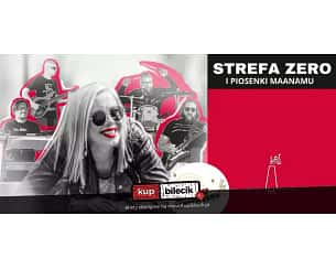 Bilety na koncert Strefa Zero i Piosenki Maanamu - Stefa Zero i Piosenki Maanamu / Sosnowiec - 17-02-2024