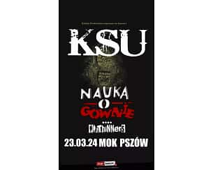 Bilety na koncert KSU - KSU, Nauka o Gównie, The Thinners w Pszowie - 23-03-2024