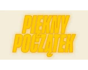 Bilety na spektakl Piękny początek - Warszawa - 27-04-2024