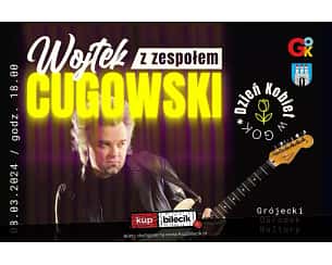 Bilety na koncert Wojtek Cugowski dla kobiet w Grójcu! - 08-03-2024
