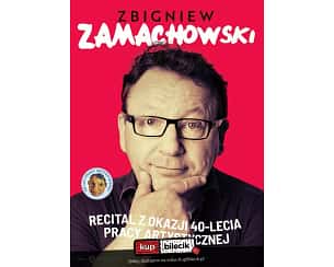 Bilety na koncert Zbigniew Zamachowski - Zbyszek Zamachowski - recital z okazji 40 lecia pracy artystycznej w Przemyślu - 16-03-2024