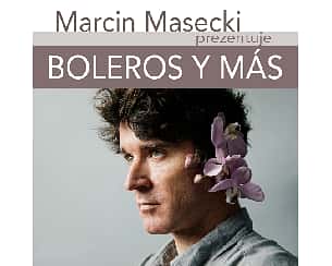 Bilety na koncert Marcin Masecki - Boleros y más w Konstancinie-Jeziornie - 02-03-2024