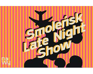 Bilety na spektakl Smoleńsk Late Night Show - Łódź - 20-04-2024