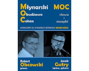 Bilety na koncert pamięci Jerzego Mamcarza „MOC słowa i muzyki - Młynarski, Okudżawa, Cohen” w Łodzi - 17-03-2024